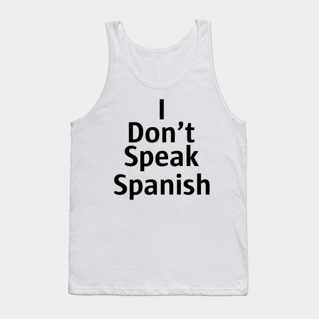 I don't speak Spanish Tank Top by KryptonianKing